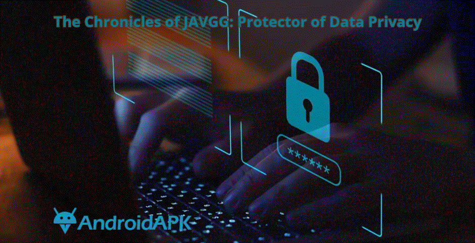 The Chronicles of JAVGG: Protector of Data Privacy