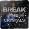 Break The Crystals