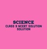 Class 9 NCERT Science Solution