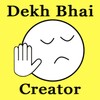 Dekh Bhai Creator