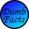 DumbFacts