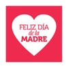 Feliz Dia De La Madre