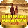 Frases De Amor Para Mi Esposo