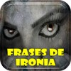 Frases De Ironia