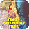 Frases Para Filho E Filha