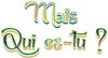 Mais Qui Es-tu !