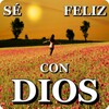 Ser Feliz Con DIOS