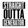 Straight Outta Generator