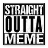Straight Outta Meme Maker