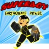 Super Boy Earthquake Power